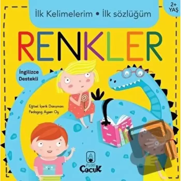 İlk Kelimelerim İlk Sözlüğüm - Renkler (Ciltli)