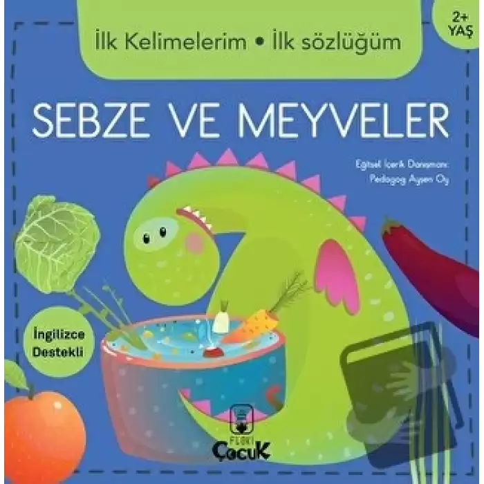 İlk Kelimelerim İlk Sözlüğüm - Sebze ve Meyveler (Ciltli)