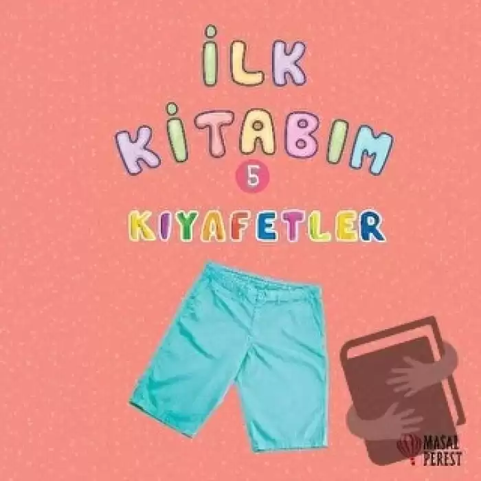 İlk Kitabım 5 - Kıyafetler