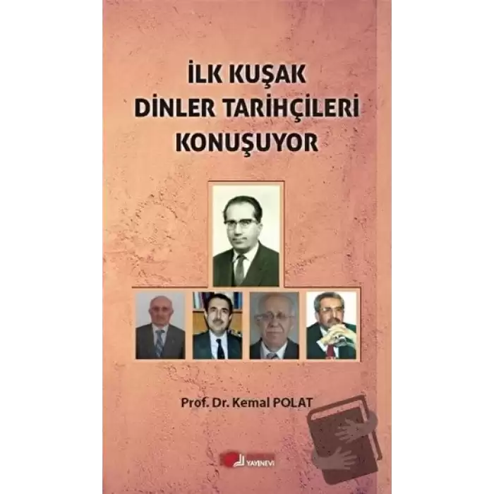 İlk Kuşak Dinler Tarihçileri Konuşuyor