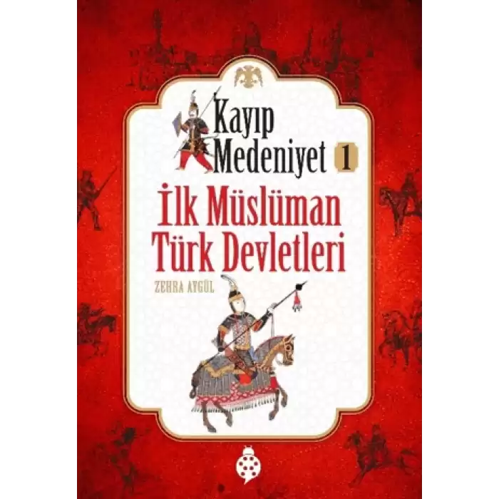 İlk Müslüman Türk Devletleri - Kayıp Medeniyet 1