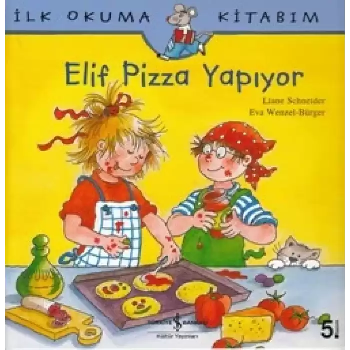 İlk Okuma Kitabım - Elif Pizza Yapıyor