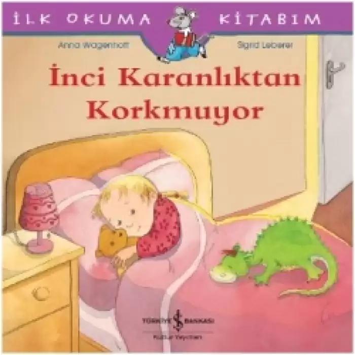 İlk Okuma Kitabım - İnci Karanlıktan Korkmuyor