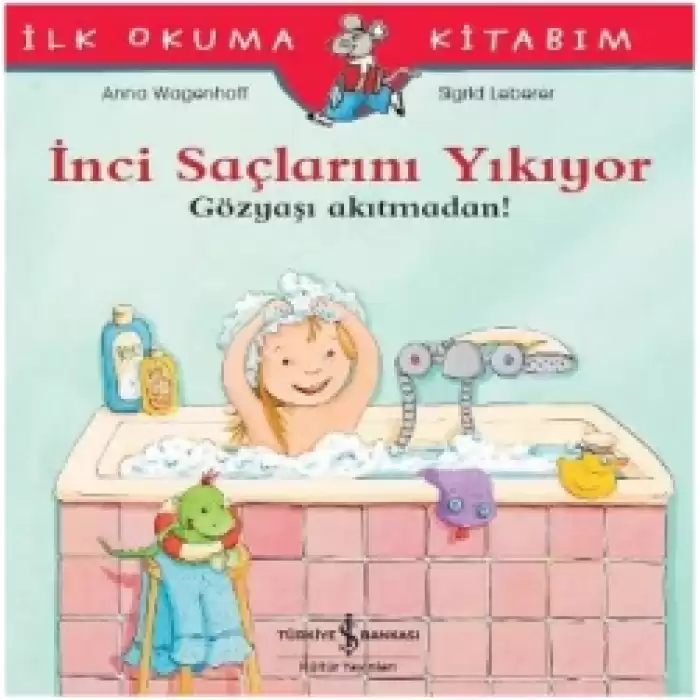 İlk Okuma Kitabım - İnci Saçlarını Yıkıyor (Gözyaşı Akıtmadan!)