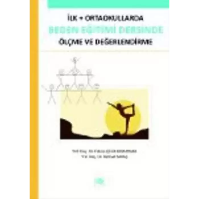 İlk - Ortaokullarda Beden Eğitimi Dersinde Ölçme ve Değerlendirme