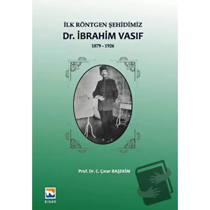 İlk Röntgen Şehidimiz Dr. İbrahim Vasıf