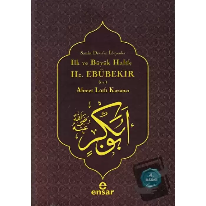 İlk ve Büyük Halife Hz. Ebubekir (r.a.)