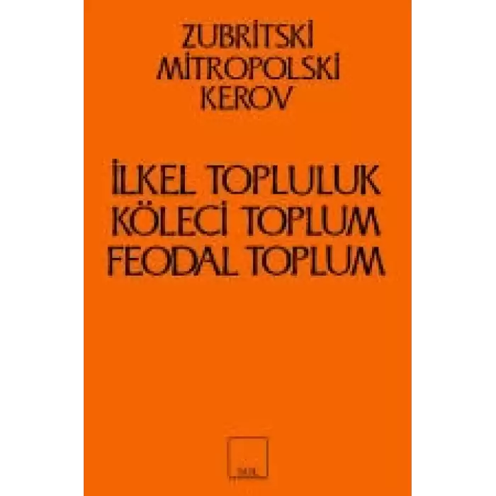 İlkel Topluluk, Köleci ve Feodal Toplum