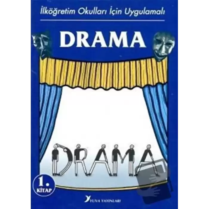 İlköğretim Okulları İçin Uygulamalı Drama 1.Kitap