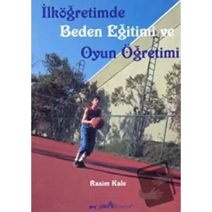 İlköğretimde Beden Eğitimi ve Oyun Öğretimi