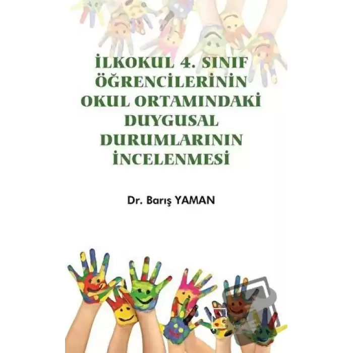 İlkokul 4. Sınıf Öğrencilerinin Okul Ortamındaki Duygusal Durumlarının İncelenmesi