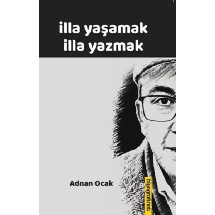 İlla Yaşamak İlla Yazmak