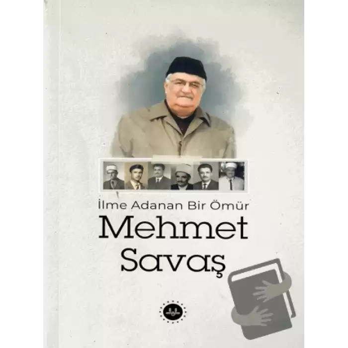 İlme Adanan Bir Ömür Mehmet Savaş