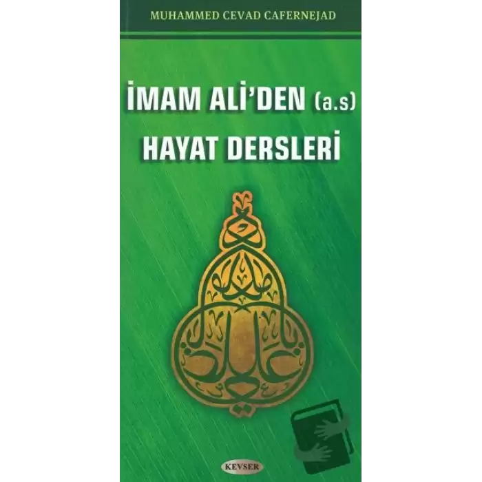 İmam Aliden (A.S) Hayat Dersleri