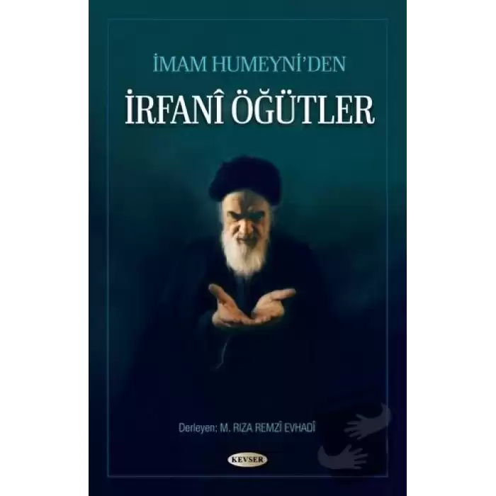 İmam Humeyni’den İrfani Öğütler