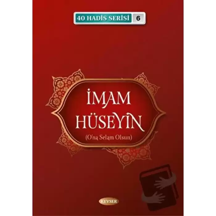 İmam Hüseyin (A.S) (40 Hadis Serisi 6)