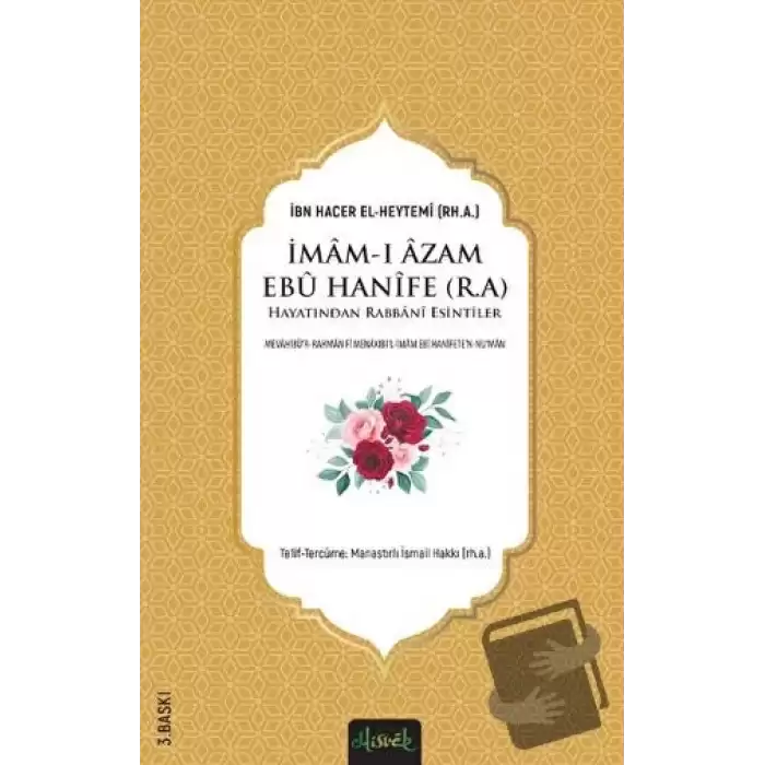 İmam-ı Azam Ebu Hanife (r.a.) Hayatından Rabbani Esintiler