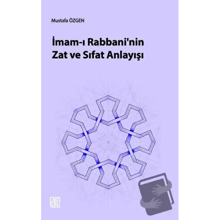 İmam-ı Rabbani’nin Zat Ve Sıfat Anlayışı