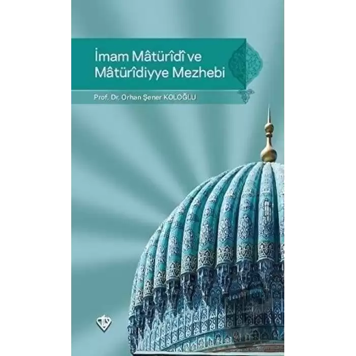 İmam Maturidi ve Maturidiyye Mezhebi