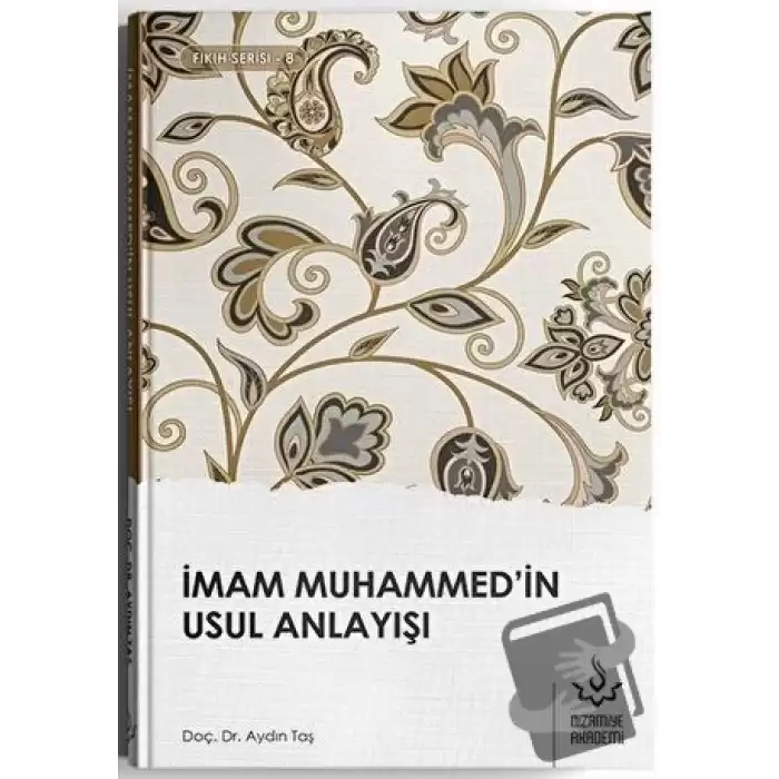 İmam Muhammedin Usul Anlayışı