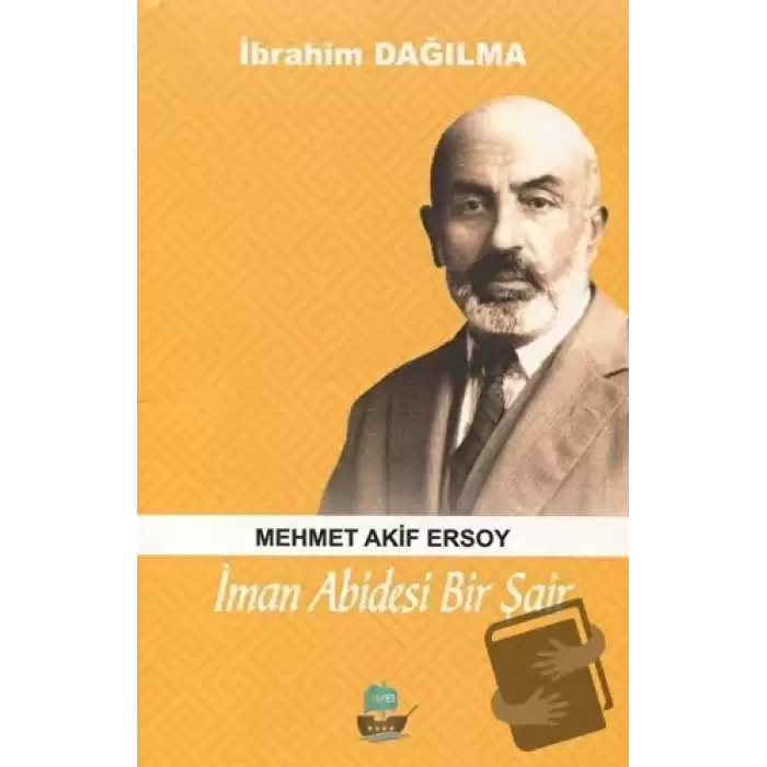 İman Abidesi Bir Şair Mehmet Akif Ersoy