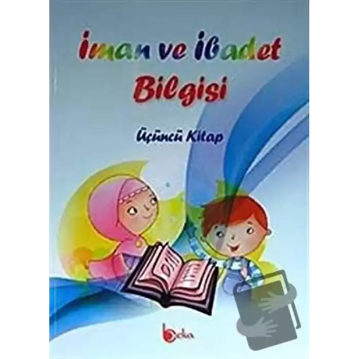 İman ve İbadet Bilgisi : Üçüncü Kitap