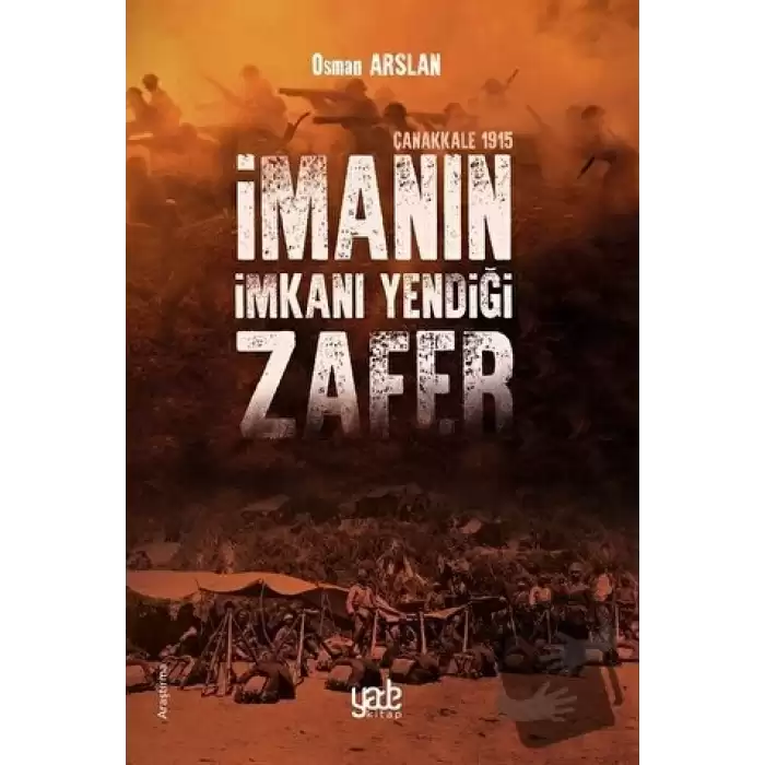 İmanın İmkanı Yendiği Zafer - Çanakkale 1915