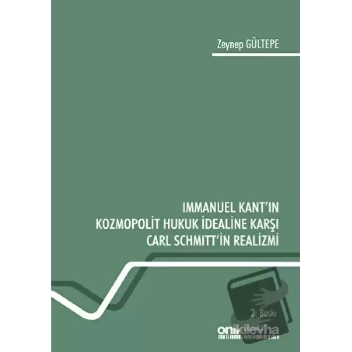 Immanuel Kantın Kozmopolit Hukuk İdealine Karşı Carl Schmittin Realizmi