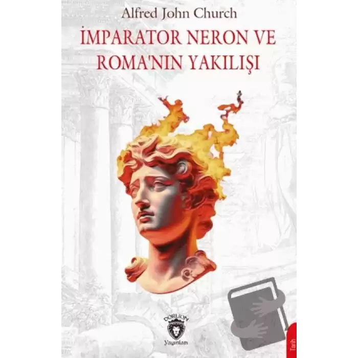 İmparator Neron ve Roma’nın Yakılışı