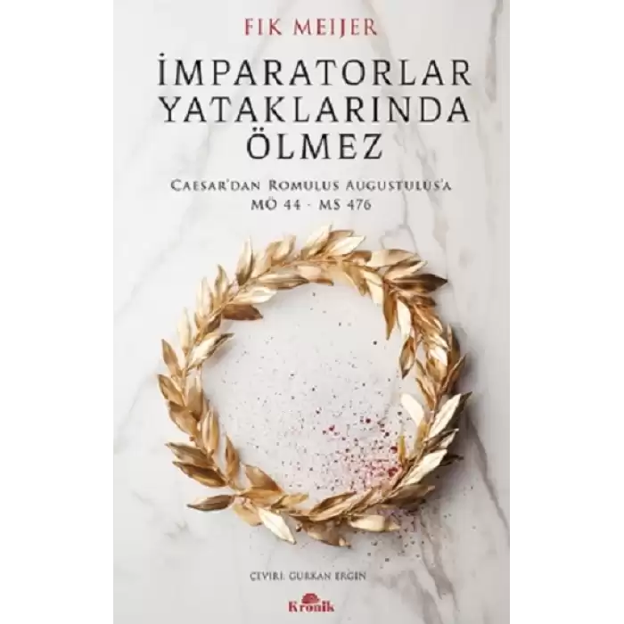 İmparatorlar Yataklarında Ölmez