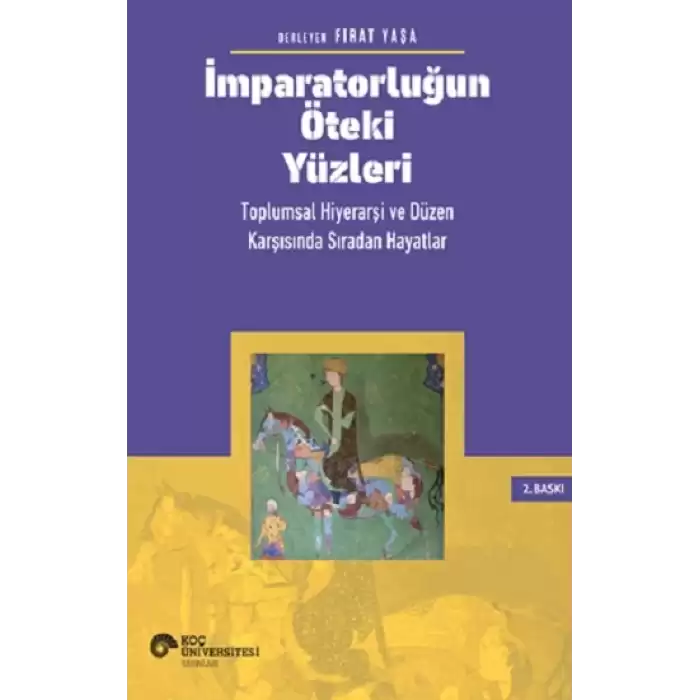 İmparatorluğun Öteki Yüzleri: Toplumsal Hiyerarşi ve Düzen Karşısında Sıradan Hayatlar