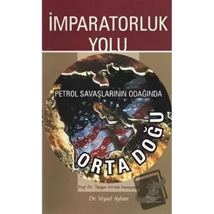 İmparatorluk Yolu Petrol Savaşlarının Odağında Ortadoğu