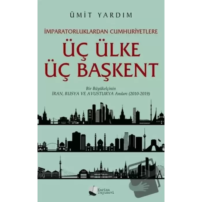 İmparatorluklardan Cumhuriyetlere Üç Ülke Üç Başkent