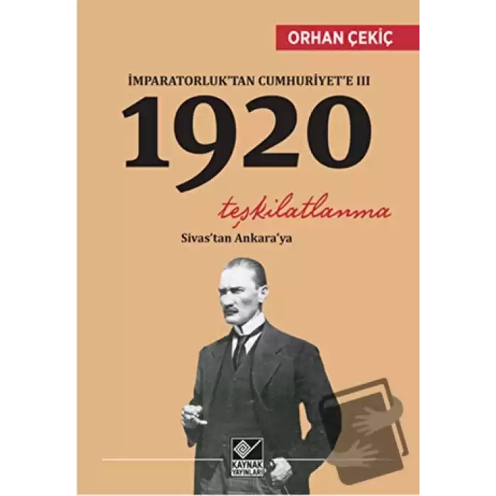 İmparatorluk’tan Cumhuriyet’e 3 - 1920 Teşkilatlanma