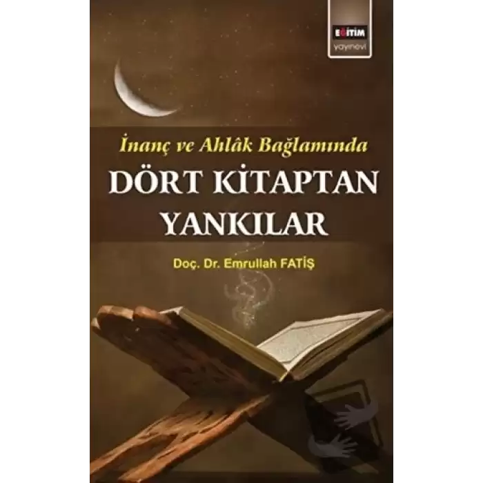 İnanç ve Ahlak Bağlamında Dört Kitaptan Yankılar