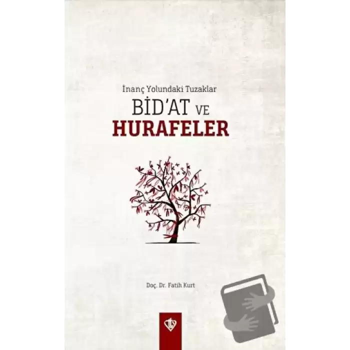 İnanç Yolundaki Tuzaklar - Bid’at ve Hurafeler