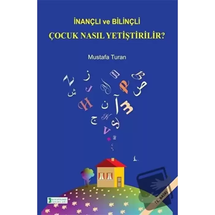 İnançlı ve Bilinçli Çocuk Nasıl Yetiştirilir?