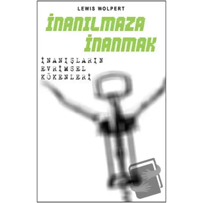 İnanılmaza İnanmak - İnanışların Evrimsel Kökenleri