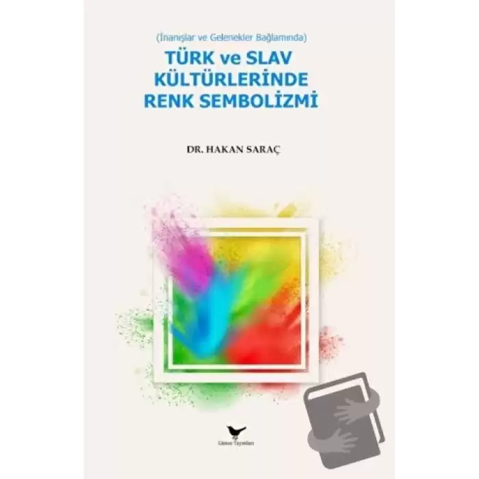 İnanışlar ve Gelenekler Bağlamında Türk ve Slav Kültürlerinde Renk Sembolizmi