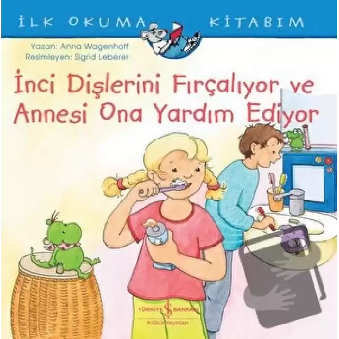 İnci Dişlerini Fırçalıyor ve Annesi Ona Yardım Ediyor - İlk Okuma Kitabım