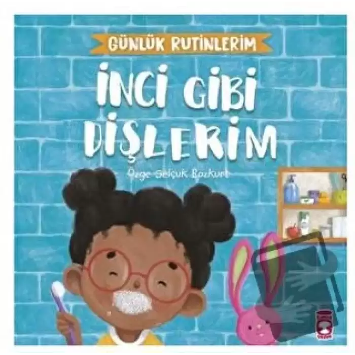 İnci Gibi Dişlerim - Günlük Rutinlerim