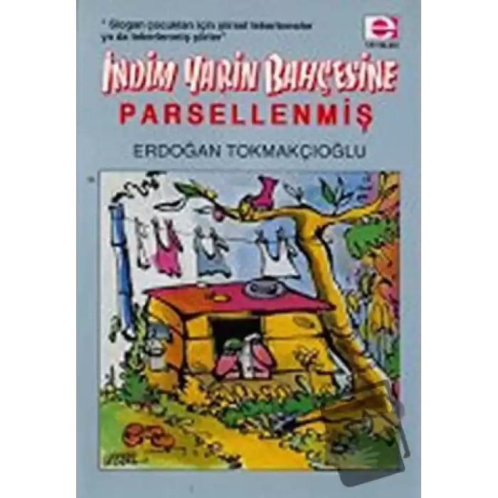 İndim Yarin Bahçesine... Parsellenmiş !..