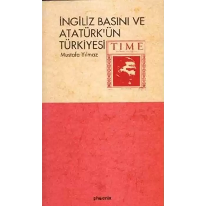 İngiliz Basını ve Atatürk’ün Türkiyesi