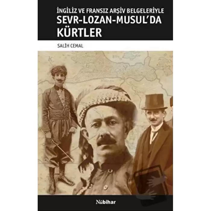 İngiliz ve Fransız Arşiv Belgeleriyle Sevr-Lozan-Musul’da Kürtler