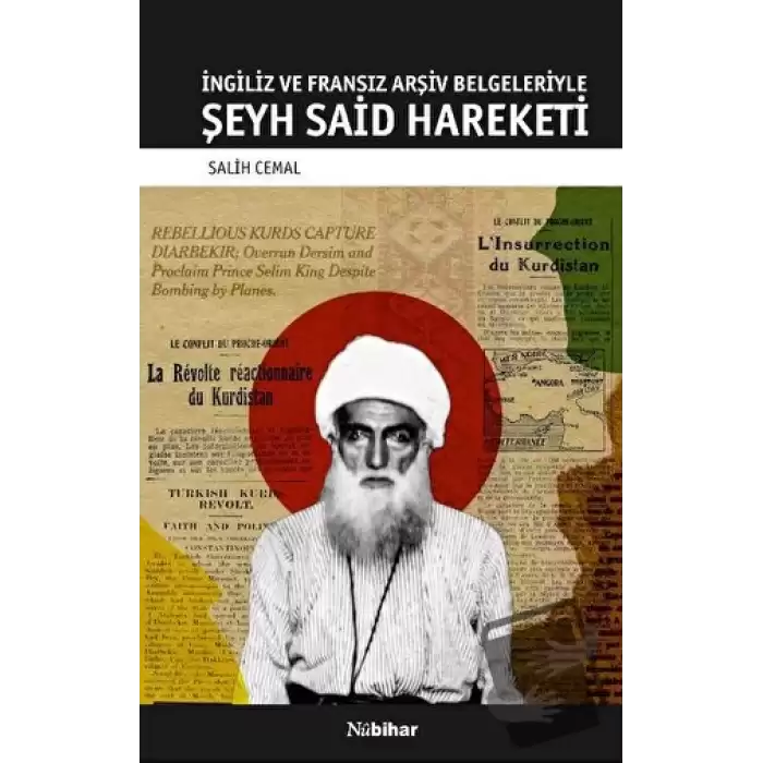 İngiliz ve Fransız Arşiv Belgeleriyle Şeyh Said Hareketi