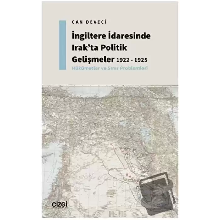 İngiltere İdaresinde Irakta Politik Gelişmeler 1922 - 1925 - Hükümetler ve Sınır Problemleri