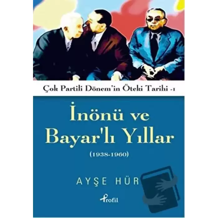 İnönü ve Bayarlı Yıllar (1938-1960)