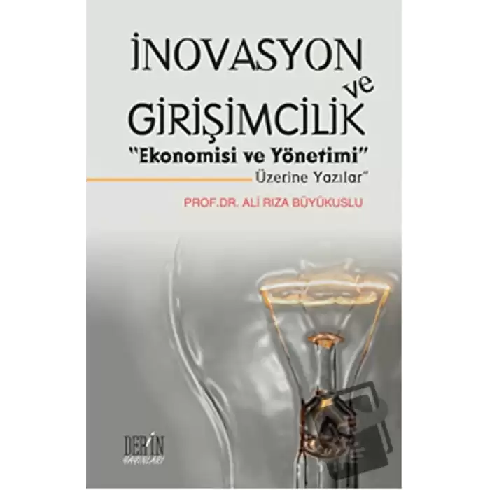 İnovasyon ve Girişimcilik Ekonomisi ve Yönetimi Üzerine Yazılar