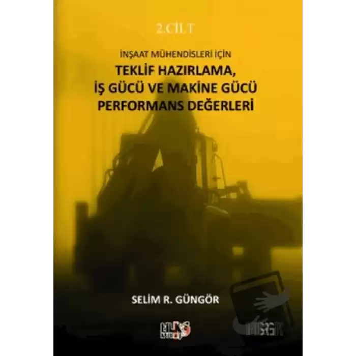 İnşaat Mühendisleri İçin Teklif Hazırlama, İş Gücü ve Makine Gücü Performans Değerleri