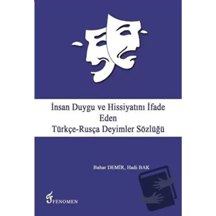 İnsan Duygu ve Hissiyatını İfade Eden Türkçe-Rusça Deyimler Sözlüğü